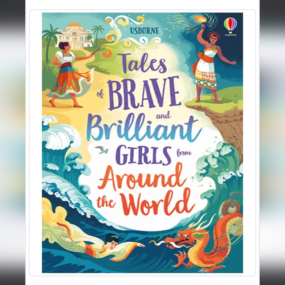 Usborne Tales of Brave and Brilliant Girls from Around the World